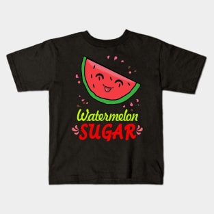 Watermelon Sugar Kids T-Shirt